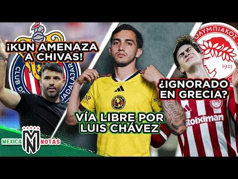 Miniatura de La Gambeta: Kun Agüero amenaza a Chivas| América tendría vía libre por Luis Chávez |¿Hormiga ignorado en Grecia?